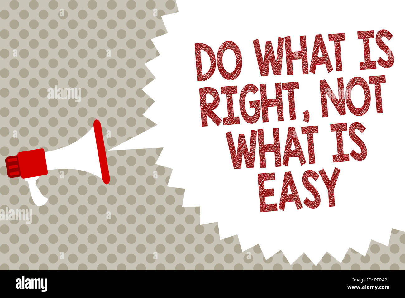 Handwriting Text Do What Is Right Not What Is Easy Concept Meaning Make Correct Actions Have Integrity Megaphone Loudspeaker Speech Bubble Message G Stock Photo Alamy