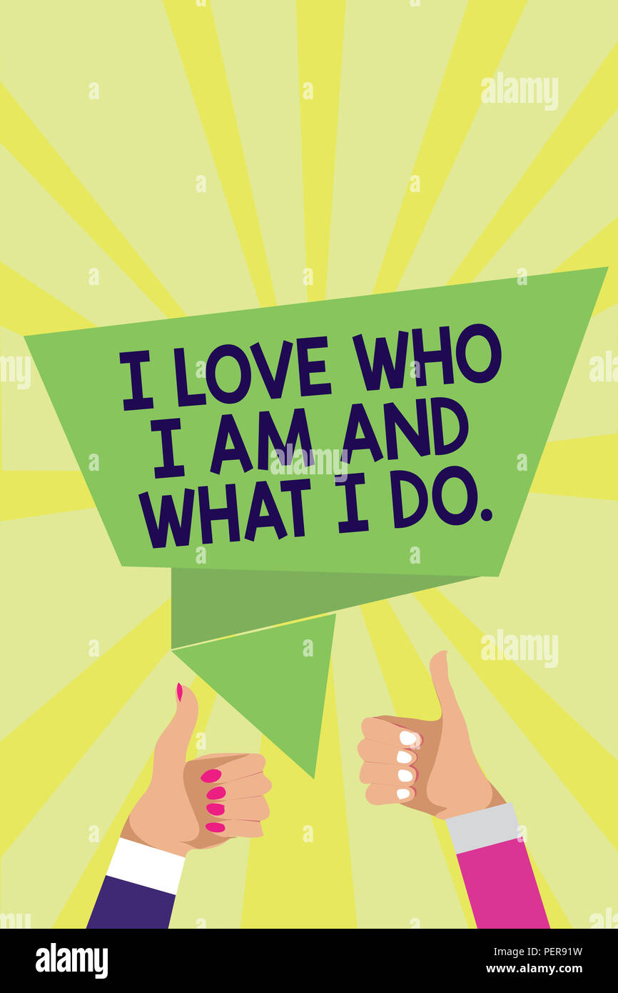 Handwriting Text I Love Who I Am And What I Do Concept Meaning High Self Stem Being Comfortable With Your Job Man Woman Hands Thumbs Up Approval Spe Stock Photo Alamy Handwriting Text I Love Who I Am And What I Do Concept Meaning High Self Stem Being Comfortable With Your Job Man Woman Hands Thumbs Up Approval Spe Stock Photo Alamy