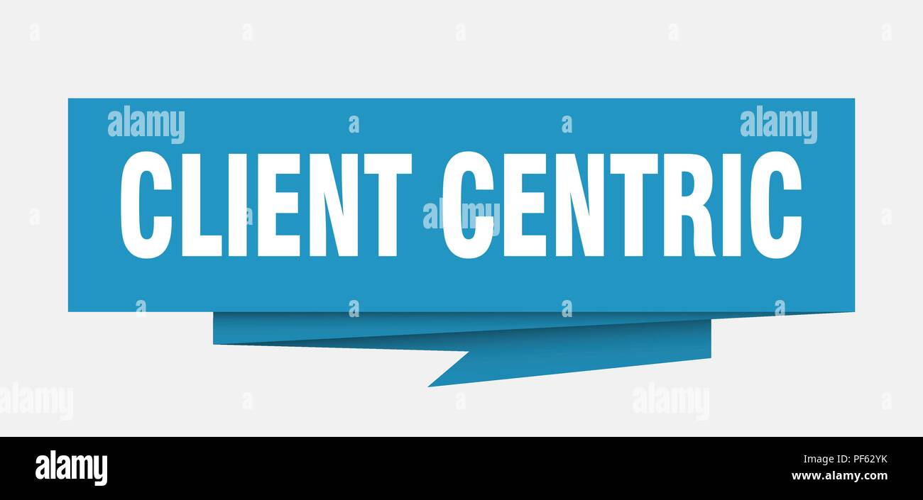 client centric sign. client centric paper origami speech bubble. client centric tag. client centric banner Stock Vector