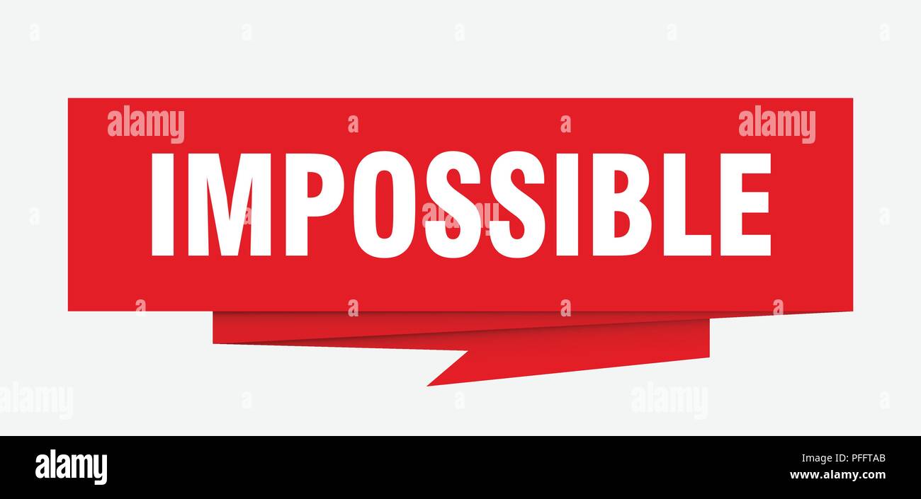 impossible sign. impossible paper origami speech bubble. impossible tag ...