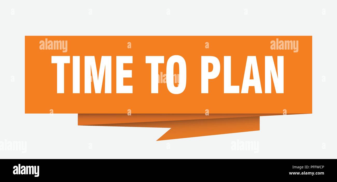 time to plan sign. time to plan paper origami speech bubble. time to ...
