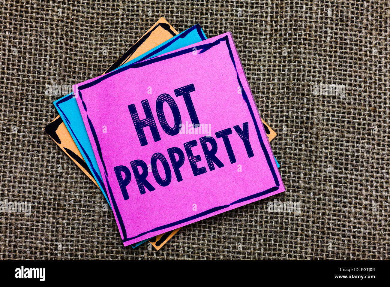 Handwriting Text Hot Property Concept Meaning Something Which Is Sought After Or Is Heavily Demanded Paper Notes Important Reminders Communicate Idea Stock Photo Alamy