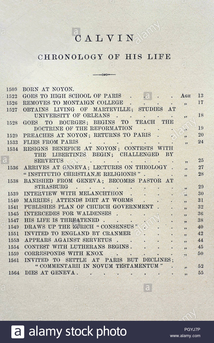 John Calvin chronology of his life, 1509 – 1564 was a French theologian, pastor and reformer in Geneva during the Protestant Reformation, chronology from antique book 1880 Stock Photo