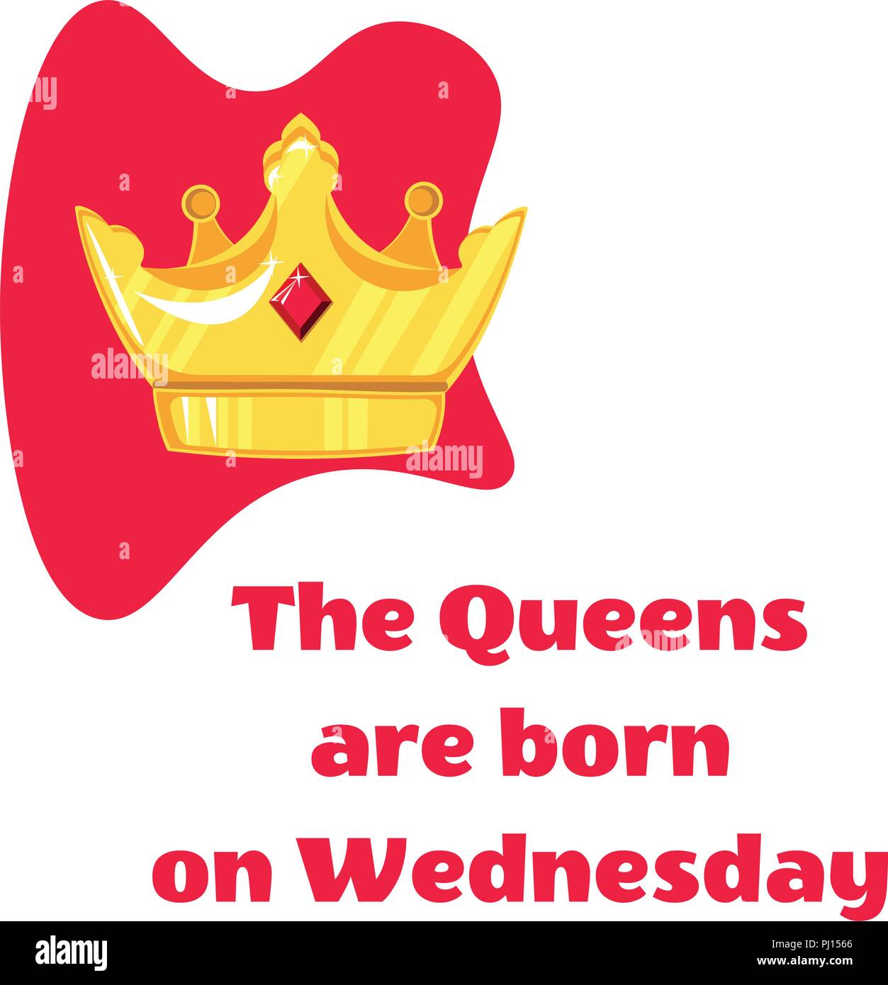 Vector illustration. Queens inscription are born on Wednesday and crown