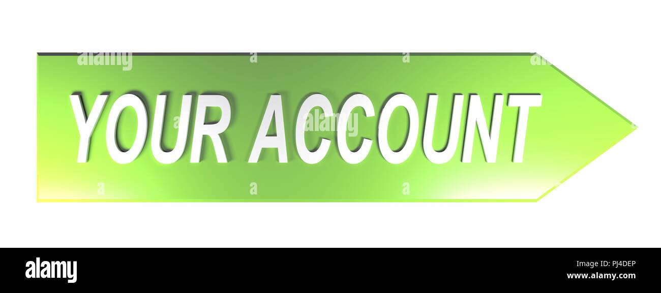 YOUR ACCOUNT on green arrow - 3D rendering Stock Photo - Alamy