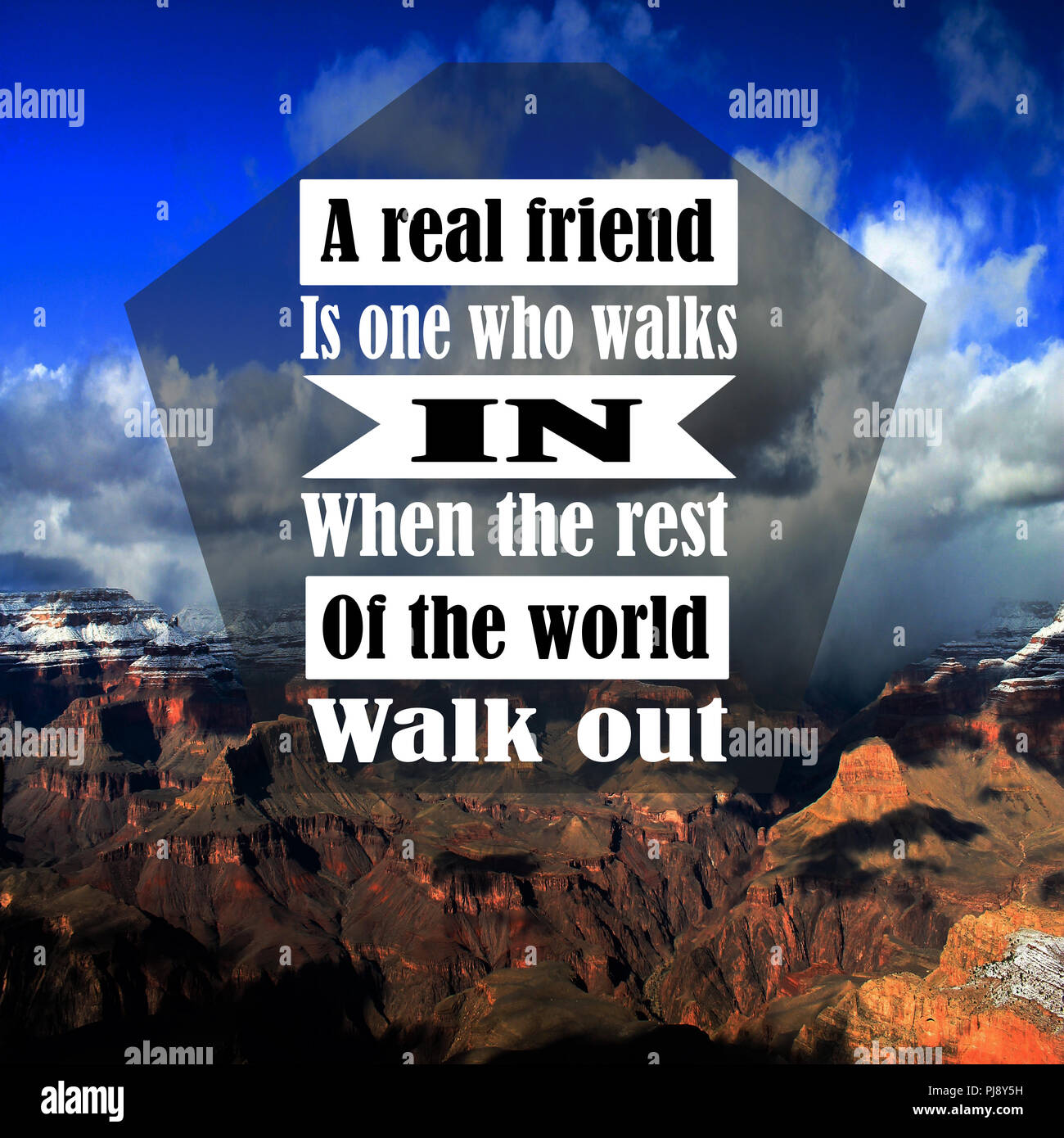 Inspirational Quotes A Real Friend Is One Who Walks In When The Rest Of The World Walk Out Positive Motivational Inspiration Stock Photo Alamy Inspirational Quotes A Real Friend Is One Who Walks In When The Rest Of The World Walk Out Positive Motivational Inspiration Stock Photo Alamy