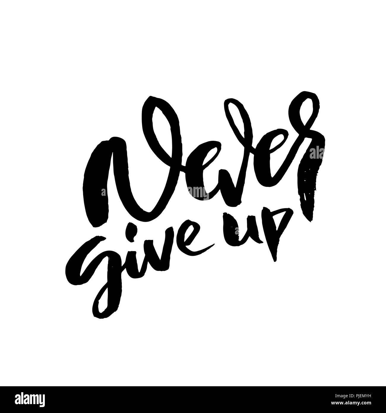 Never give up. Hand drawn modern brush lettering. Typography banner ...