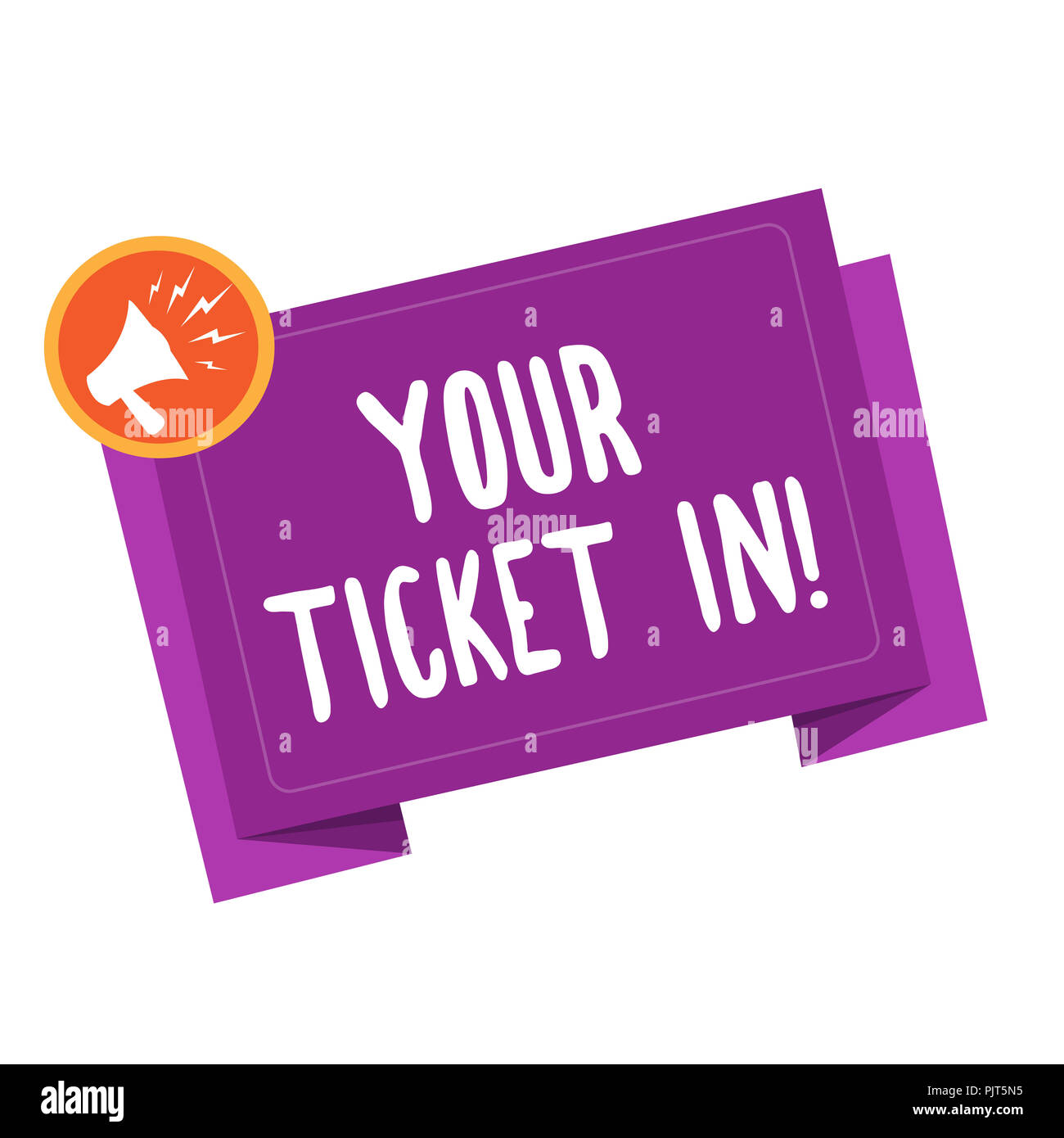Handwriting text writing Your Ticket In. Concept meaning piece of paper that prove you paid for service or show. Stock Photo