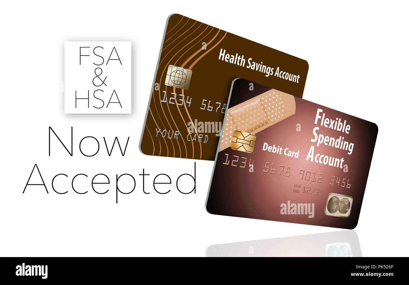 Now Accepting Hsa And Fsa Debit Cards That Is The Message Of This Illustration About Health Savings Accounts And Flexible Spending Accounts Stock Photo Alamy