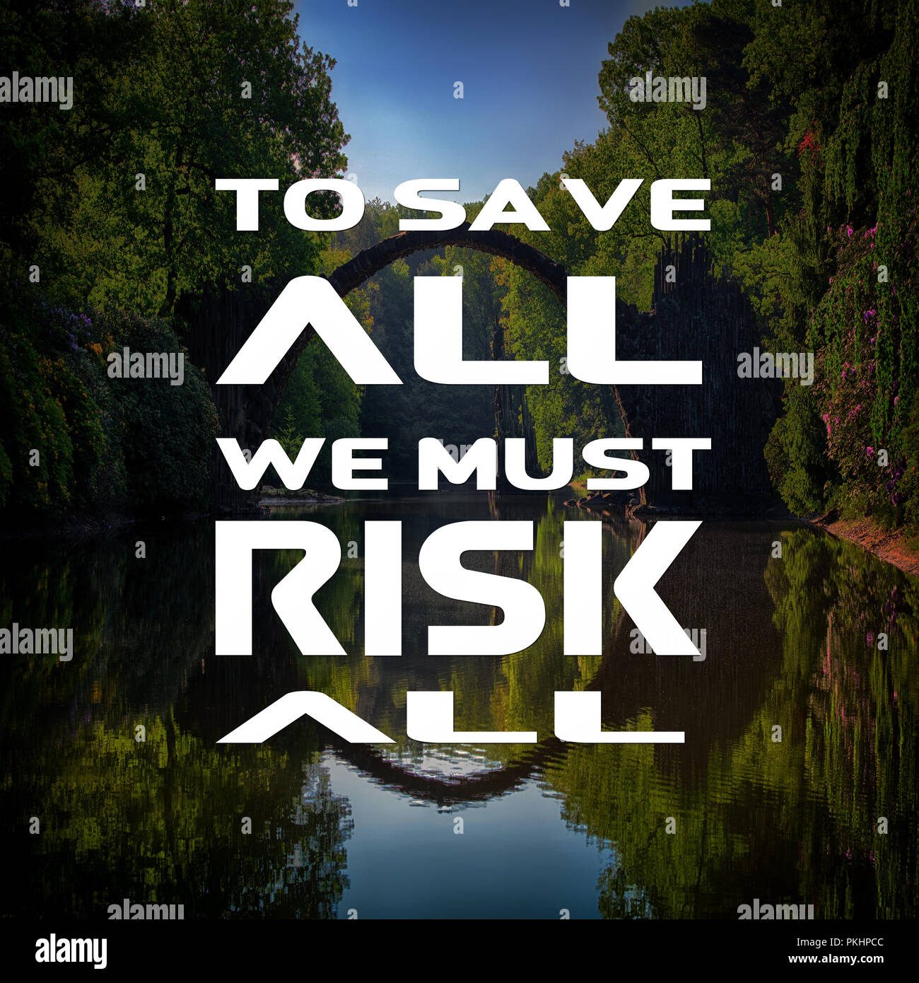 Inspirational Quotes To save all we must risk all, positive, motivational Stock Photo