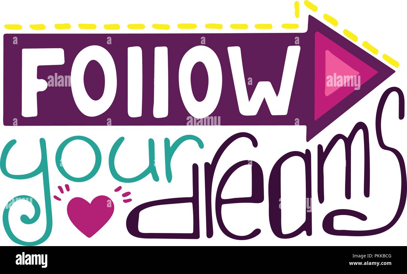 Hand-written lettering Follow your dreams. Colorful vector illustration ...