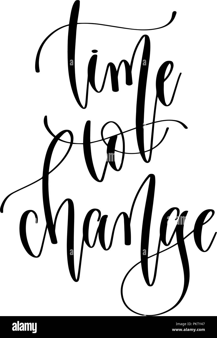 time to change - hand lettering inscription text, motivation and Stock ...