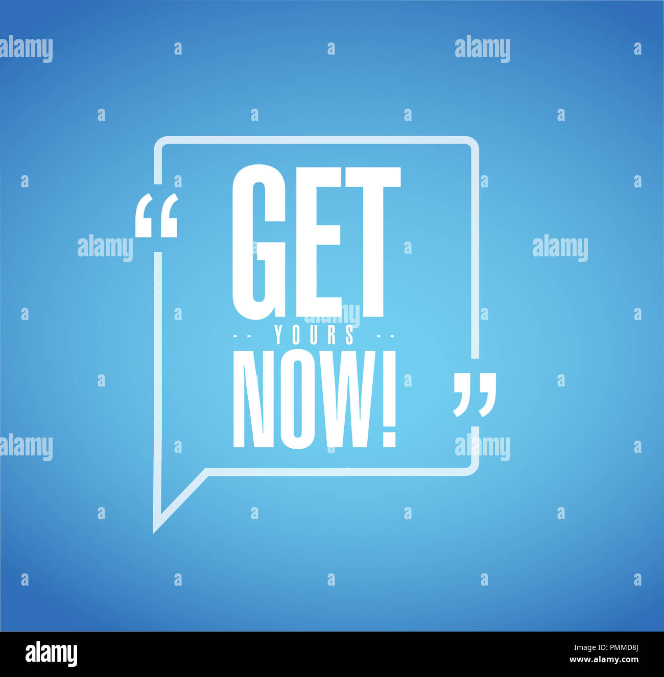 Get Yours Now Line Quote Message Concept Isolated Over A Blue Background Stock Photo Alamy