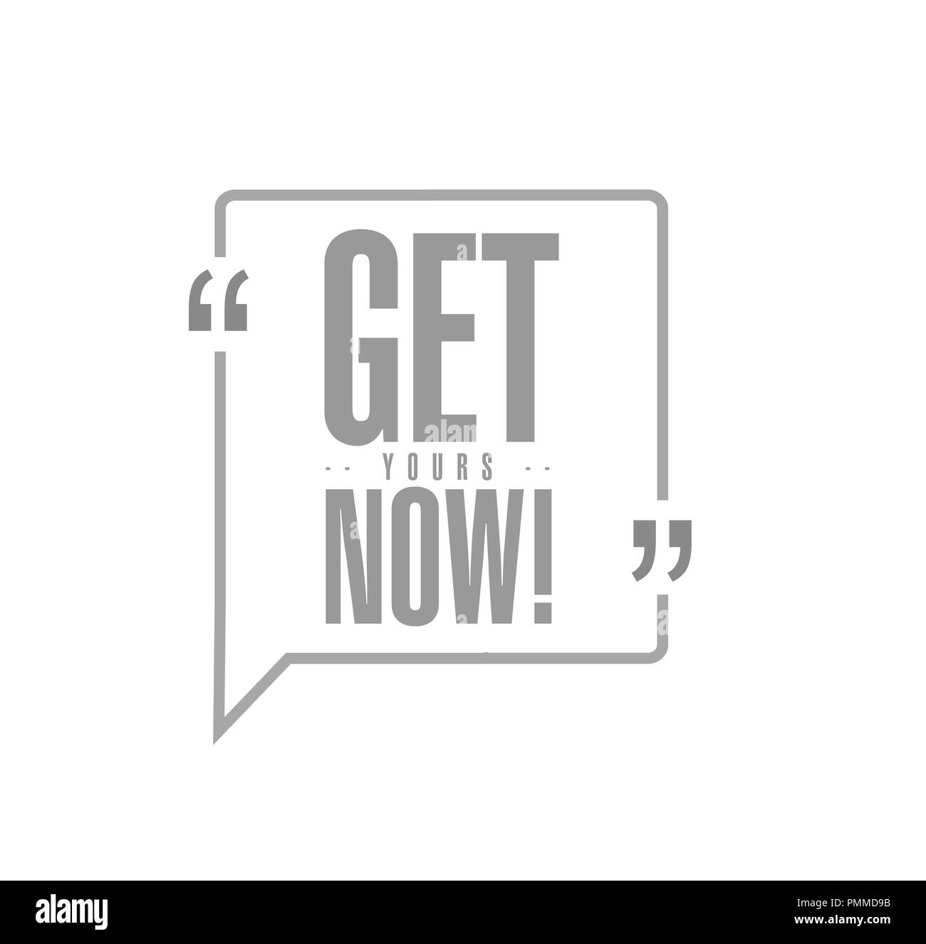 get yours now line quote message concept isolated over a white ...