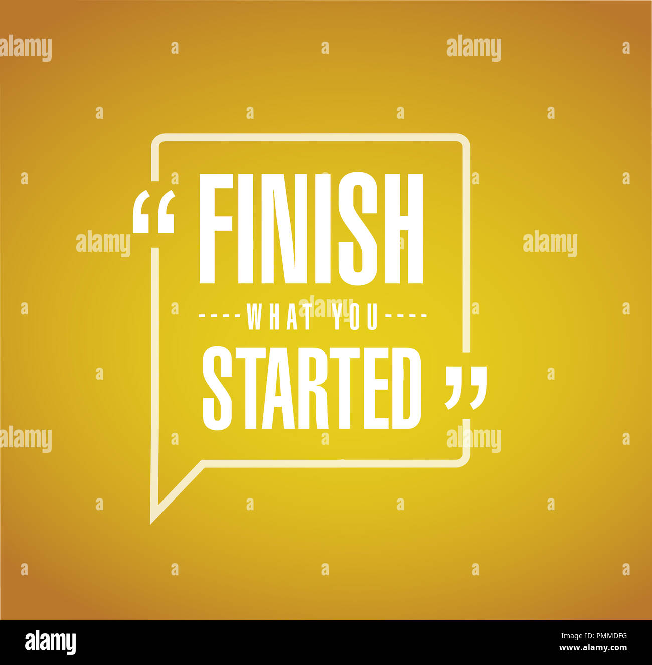 Finish what you started message sign. Vector Illustration. isolated ...