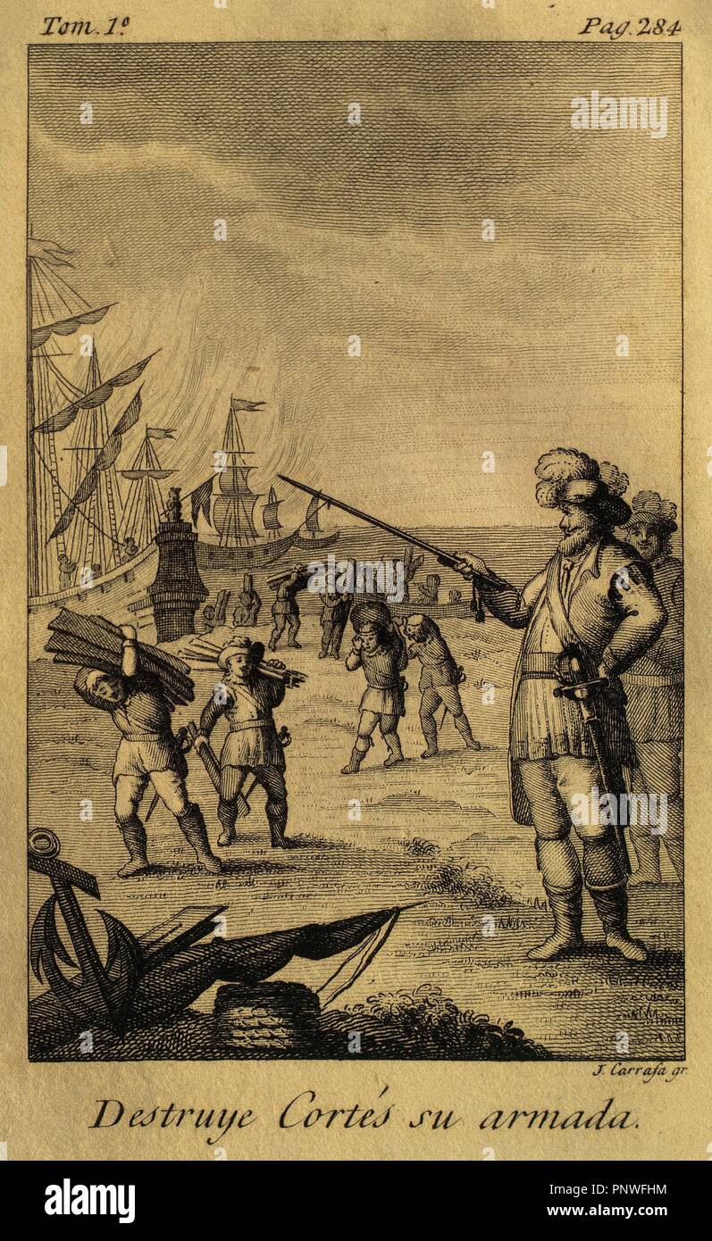 Hernan Cortes (1488-1547). Spanish conqueror of Mexico. Cortes destroying his fleet, moored in the Villa Rica of the Vera Cruz, to prevent defections among ...