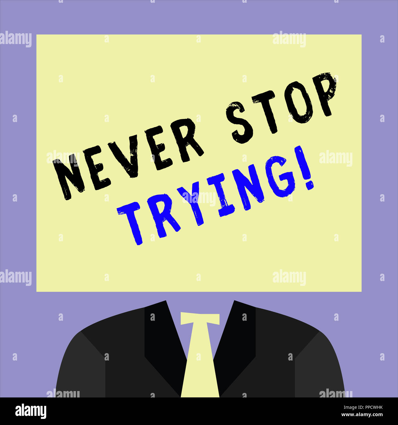 Handwriting Text Writing Never Stop Trying Concept Meaning Do Not Give Up Continue To Try Again Keep On Doing Stock Photo Alamy