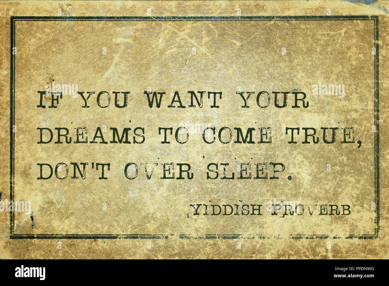 If you want your dreams to come true ancient Yiddish proverb printed
