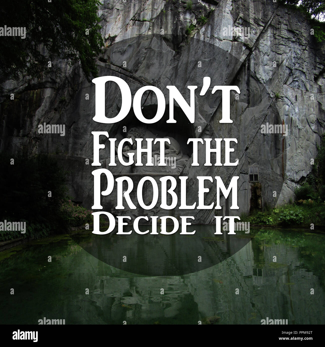 Inspirational Quotes Don't fight the problem decide it, positive ...