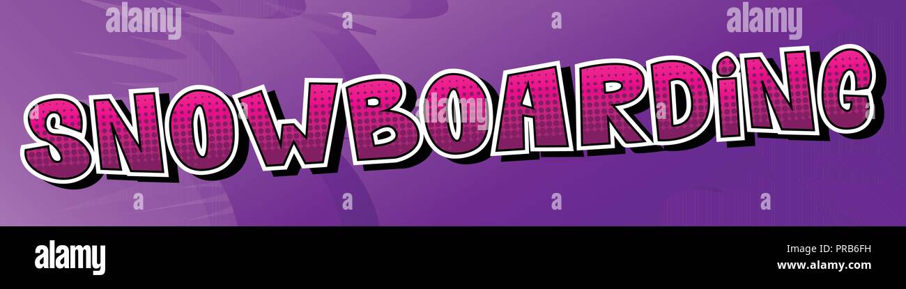 Snowboarding - Vector illustrated comic book style phrase. Stock Vector