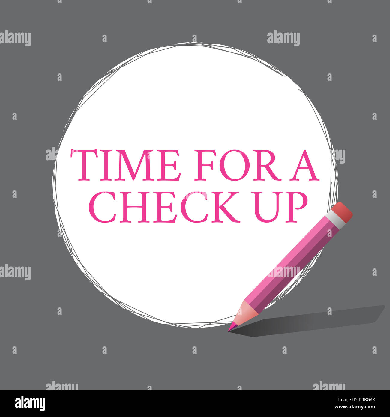 Handwriting Text Writing Time For A Check Up Concept Meaning A Thorough Examination Have A Look On Something Someone Stock Photo Alamy
