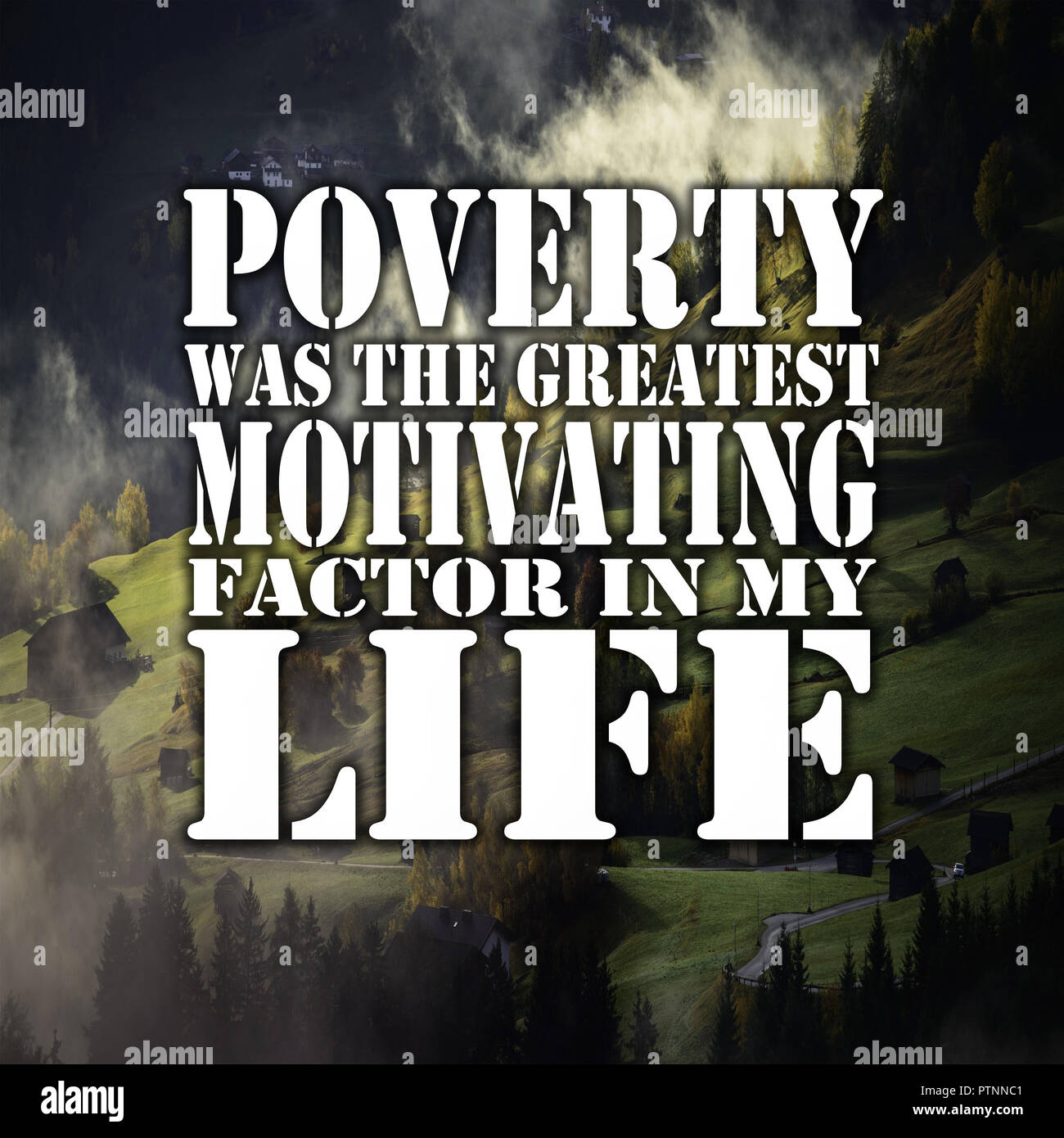 Inspirational Quotes Poverty was the greatest motivating factor in ...