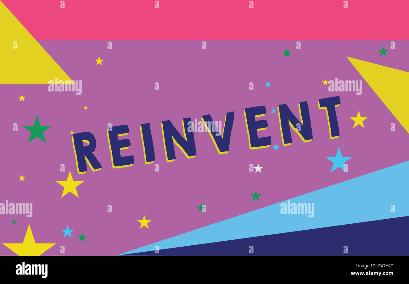 Reinvent Sign Text sign showing Reinvent. Conceptual photo change something so much ...