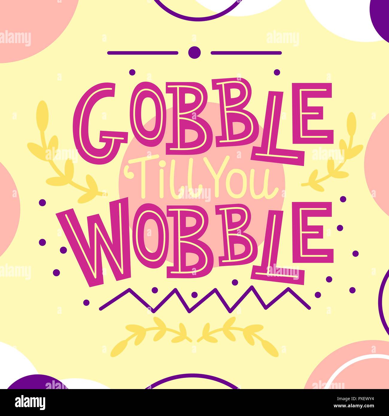 Thanksgiving card with Gobble till you Wobble text Stock Vector