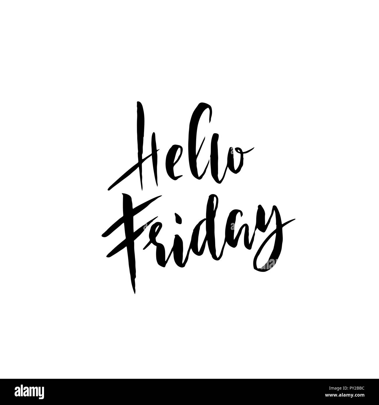 Hello friday. Modern dry brush lettering. Inspirational quote ...