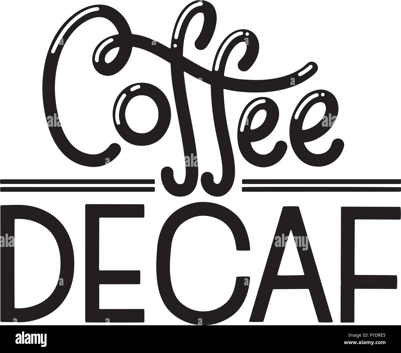 Caffeine free hand drawn text. Lettering with quote about decaf coffee ...