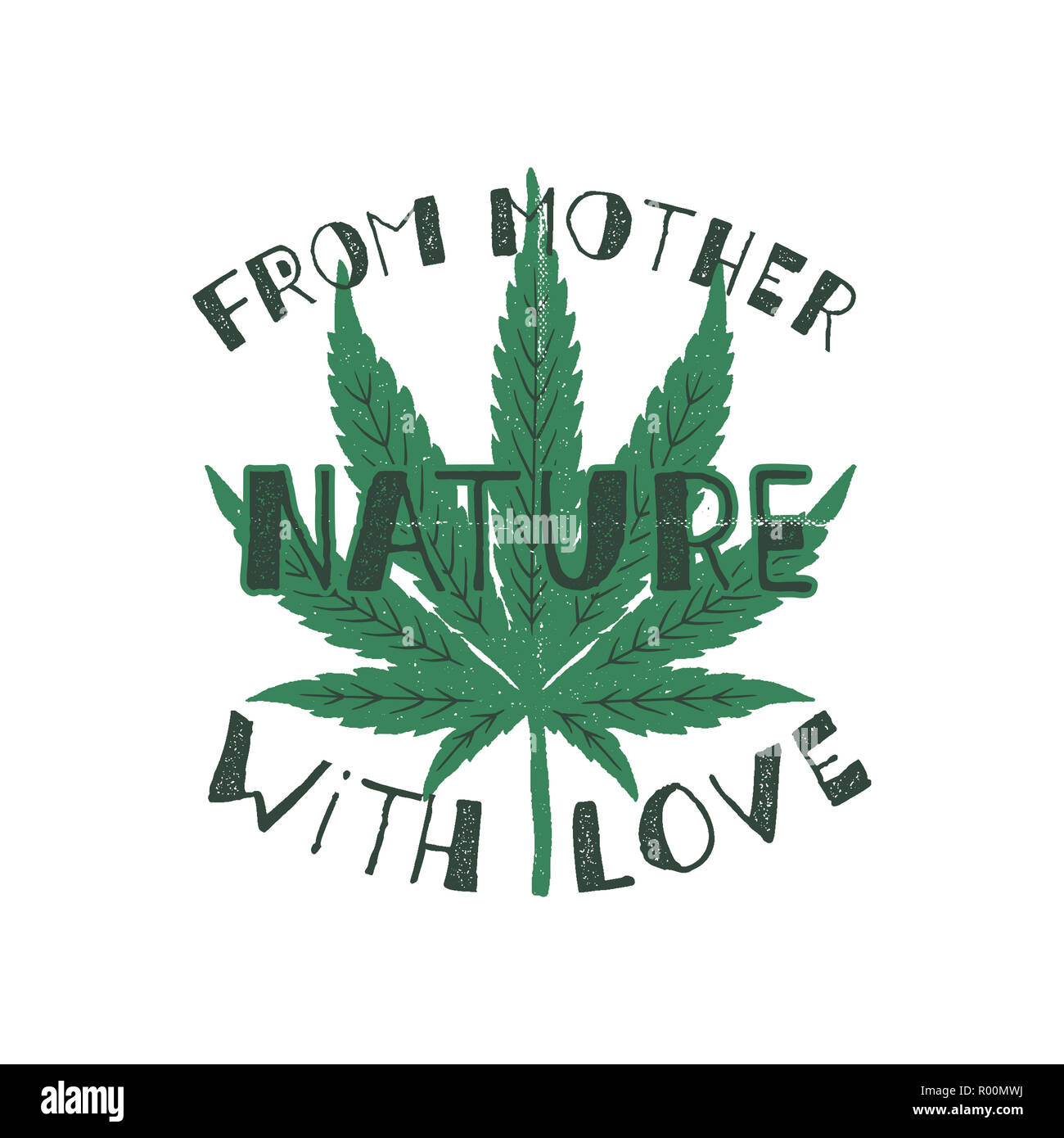 From mother nature with love poster. Canada legalize concept. With marijuana weed leaf. Cannabis theme. Retro styled banner, patch, stamp or sticker. t-shirt print, mug. Stock isolated Stock Photo - Alamy