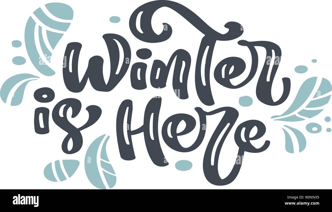 Winter Is Here Christmas Vintage Calligraphy Lettering Vector Text