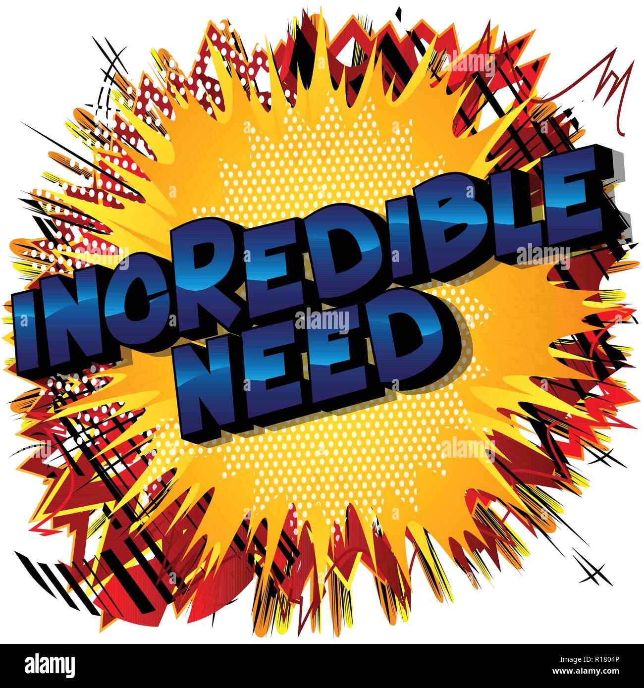 Incredible Need - Vector illustrated comic book style phrase. Stock Vector