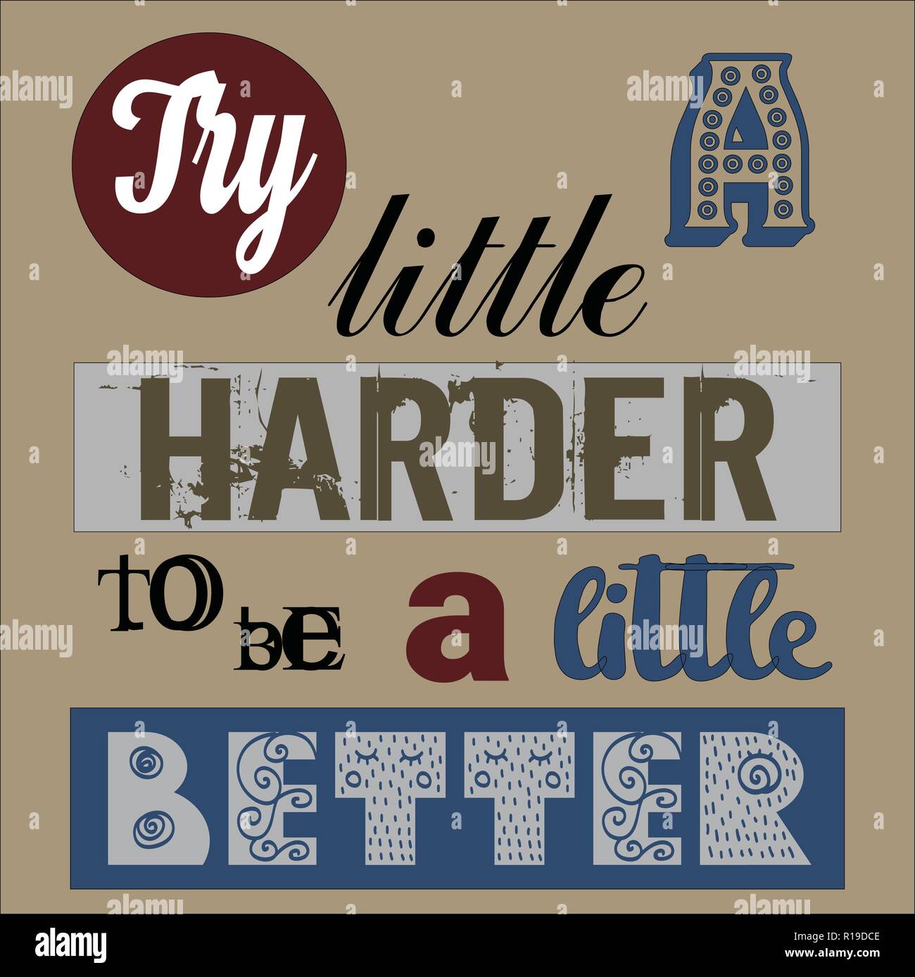 Try a little harder to be a little better. Motivational quote typography for poster, wall art, print Stock Vector