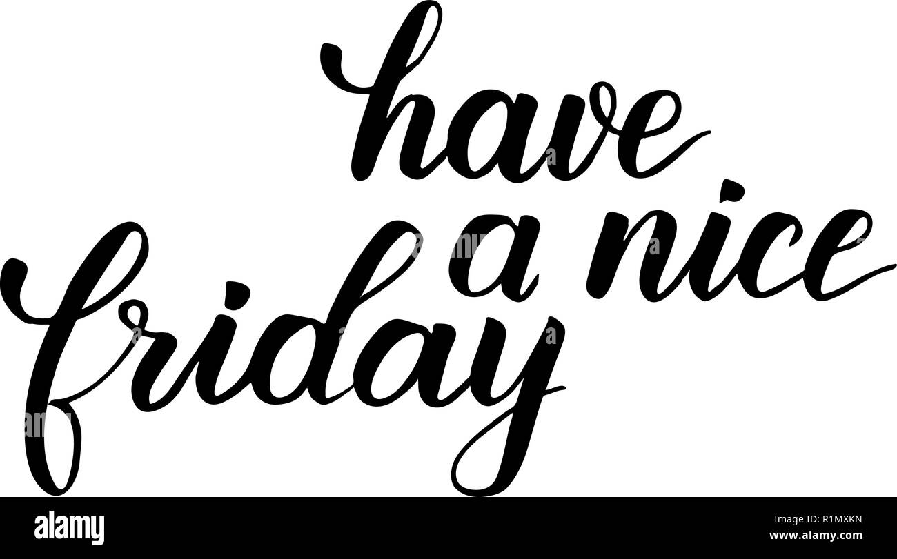 Have a nice friday brush calligraphy Stock Vector