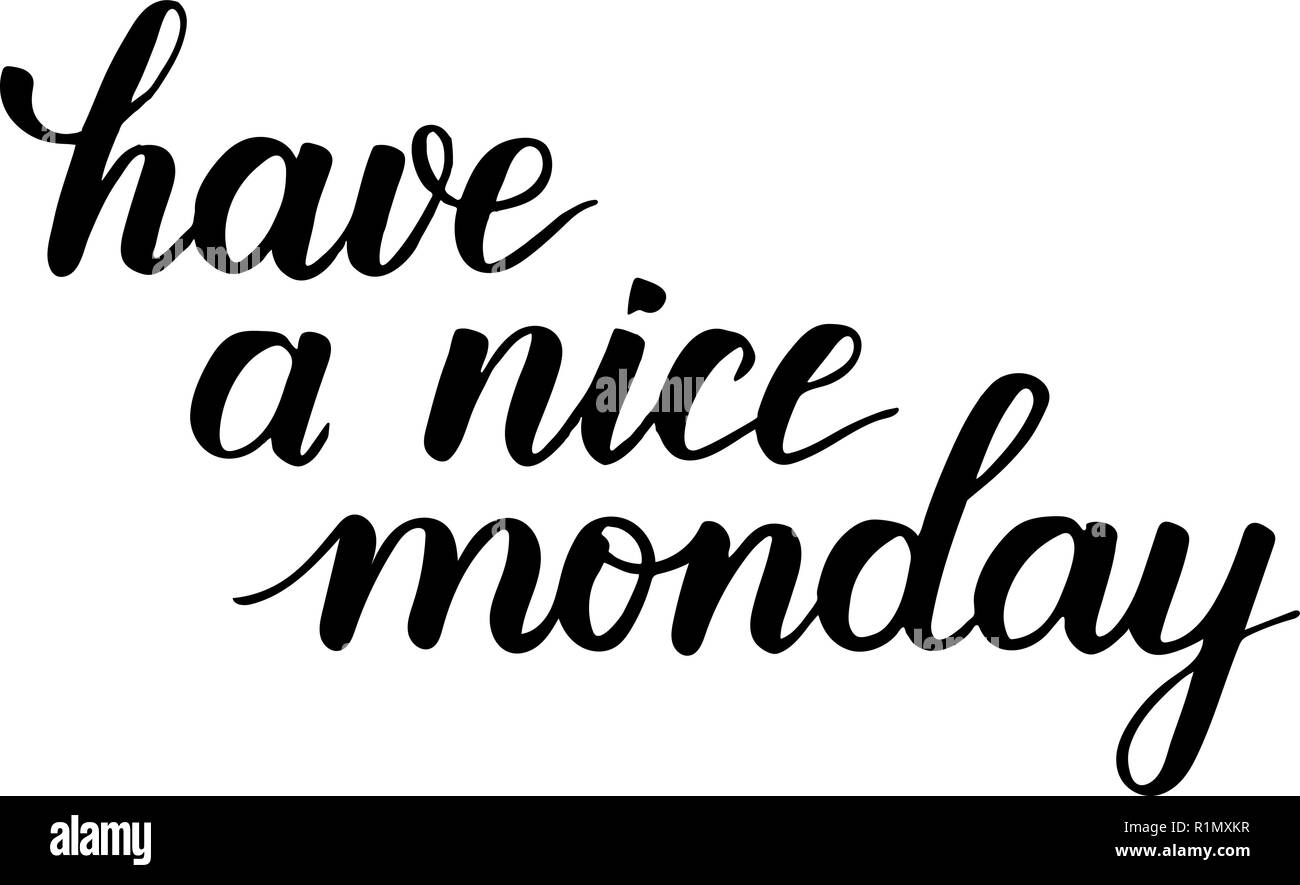 Have a nice monday brush calligraphy Stock Vector