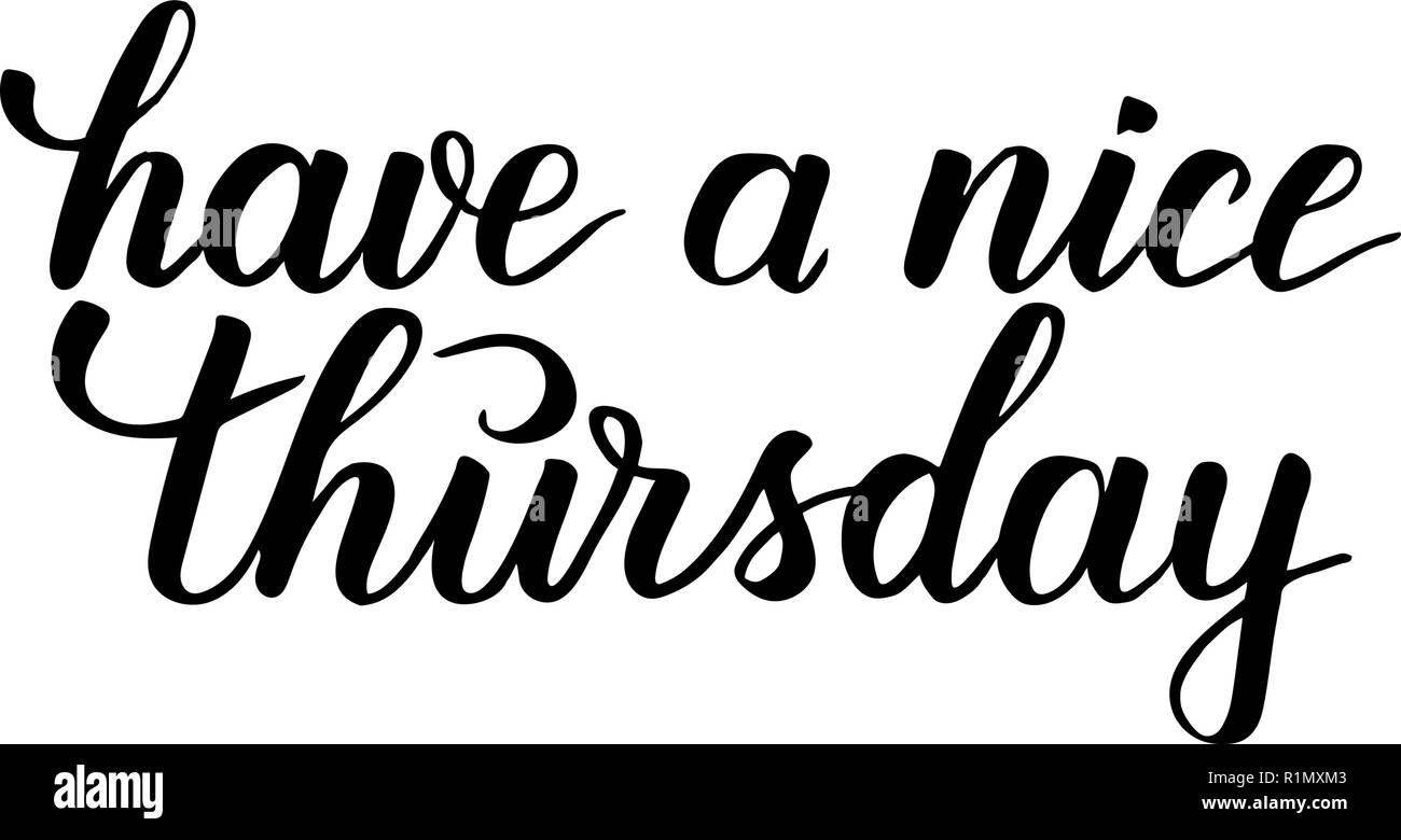 Have a nice thursday brush calligraphy Stock Vector