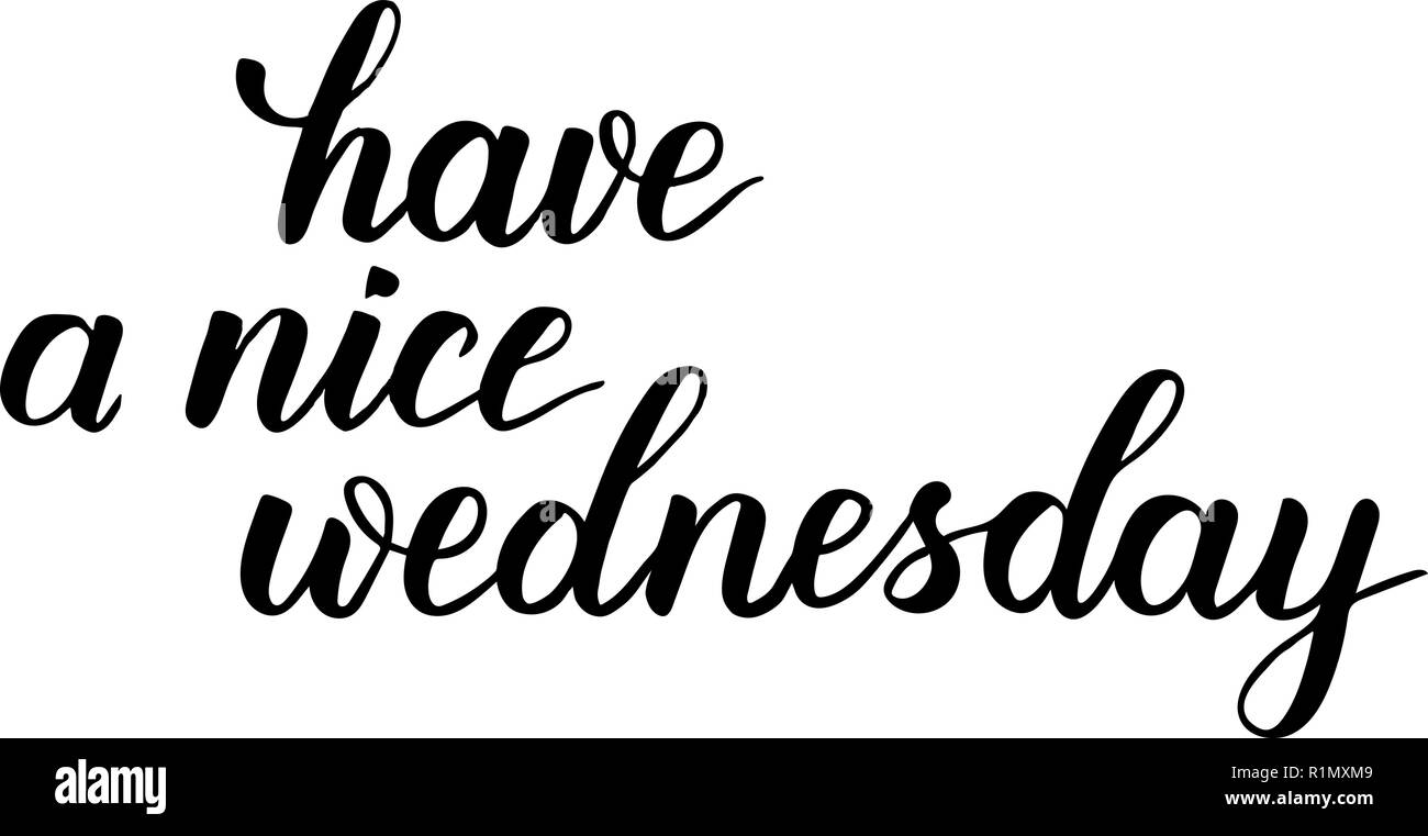 Have a nice wednesday brush calligraphy Stock Vector