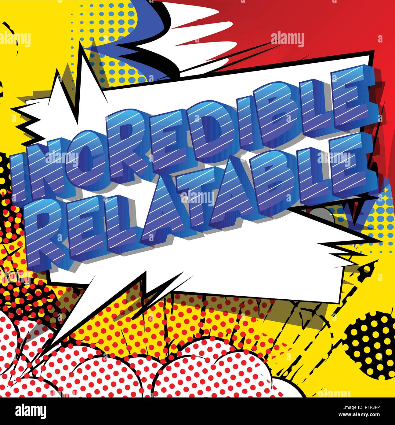 Incredible Relatable - Vector illustrated comic book style phrase. Stock Vector