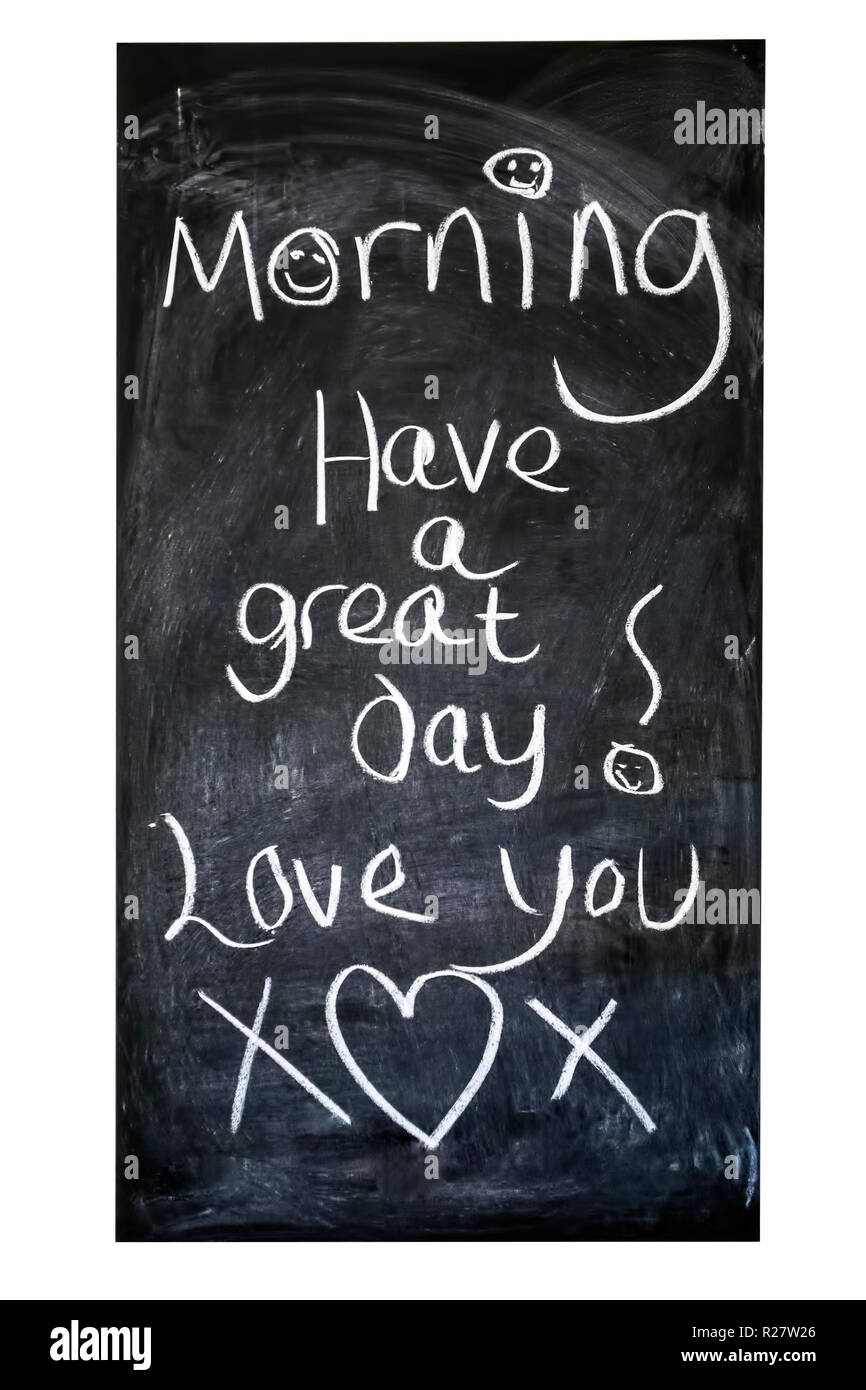 Morning have a great day, Love you on a black chalk board Stock Photo