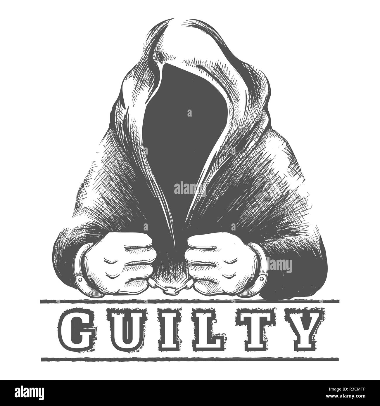 Hand drawn Prisoner in Hood with Hands in cuffs and grunge lettering Guilty. Vector Illustration. Stock Vector