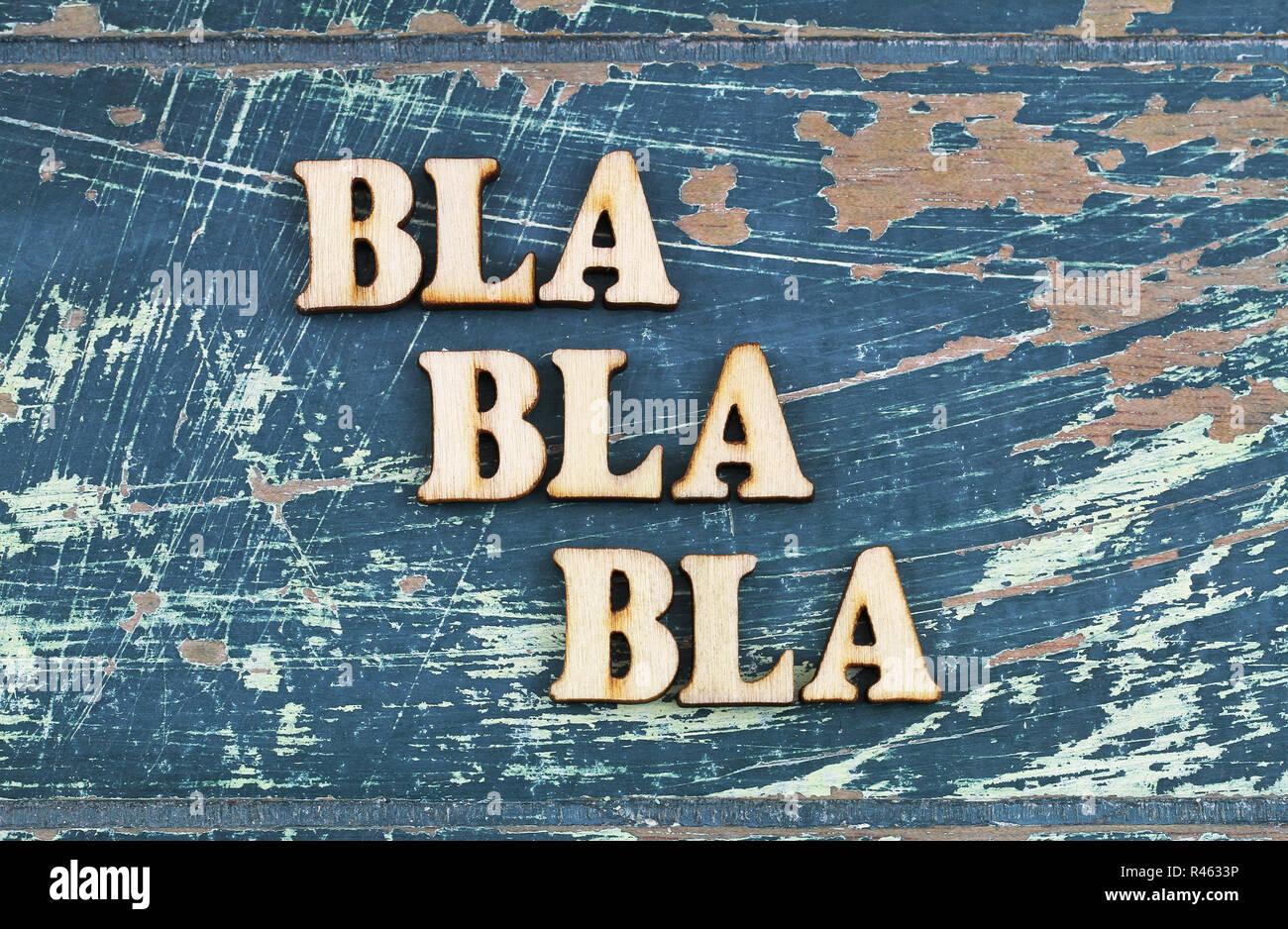 Bla, bla, bla written with wooden letters on rustic surface Stock Photo