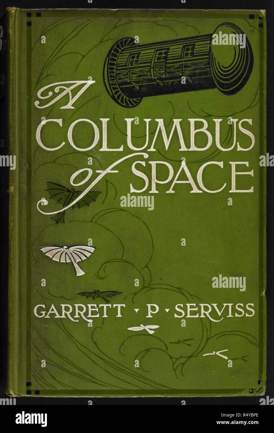 Illustrated front cover showing a spaceship. A Columbus of Space ... Illustrated. D. Appleton & Co.: New York & London, 1911. Science fiction novel. Source: 012704.b.14, front cover. Language: English. Author: Serviss, Garrett Putman. Stock Photo