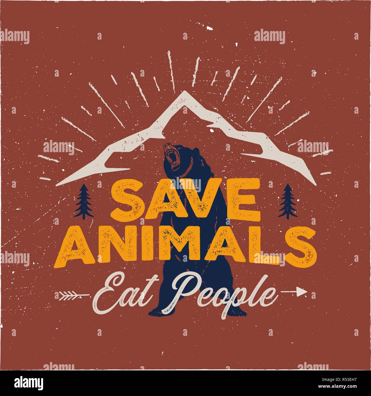 Camping emblem art. Wilderness poster with bear, mountains, trees. Save  animals - eat people quote. Stock vector distressed badge, tee print Stock  Vector Image & Art - Alamy