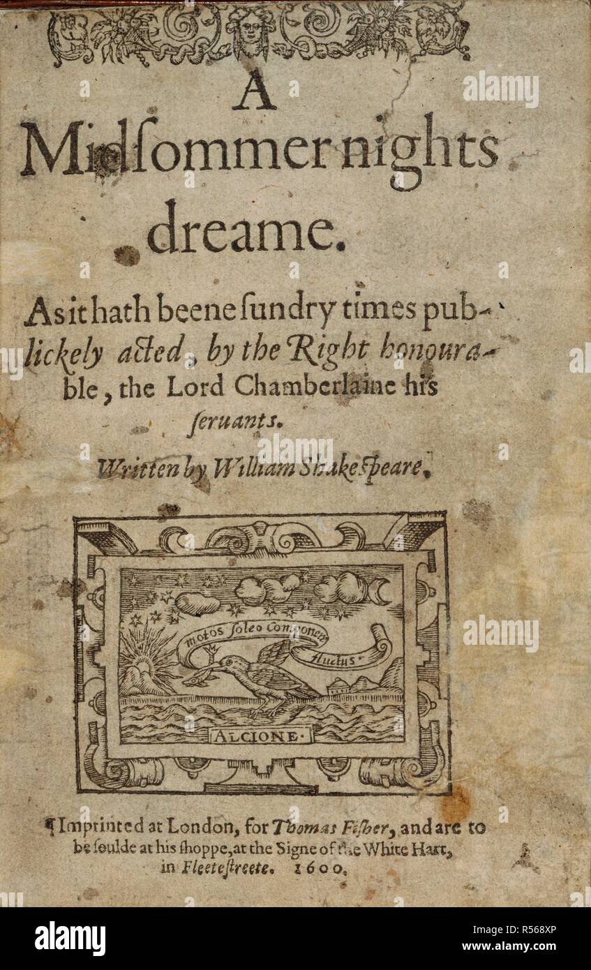 A Midsummer night's dream- title page of the first quarto. A Midsommer nights dreame. As it hath beene sundry times publickely acted, by the Right honourable, the Lord Chamberlaine his seruants. Written by William Shakespeare. Imprinted at London, for Thomas Fisher, 1600.. Source: C.34.k.29, title page. Language: English. Stock Photo