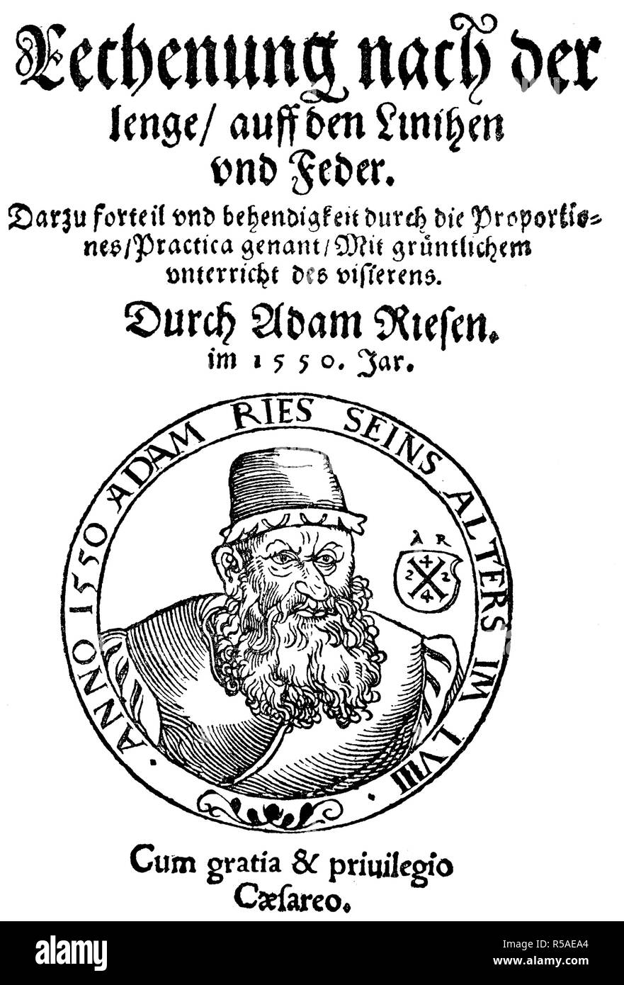 Adam Ries, Adam Riese, 1492, 1559, German mathematician, 1550, Titel of the book Rechnung nach der Lenge, woodcut, Germany Stock Photo