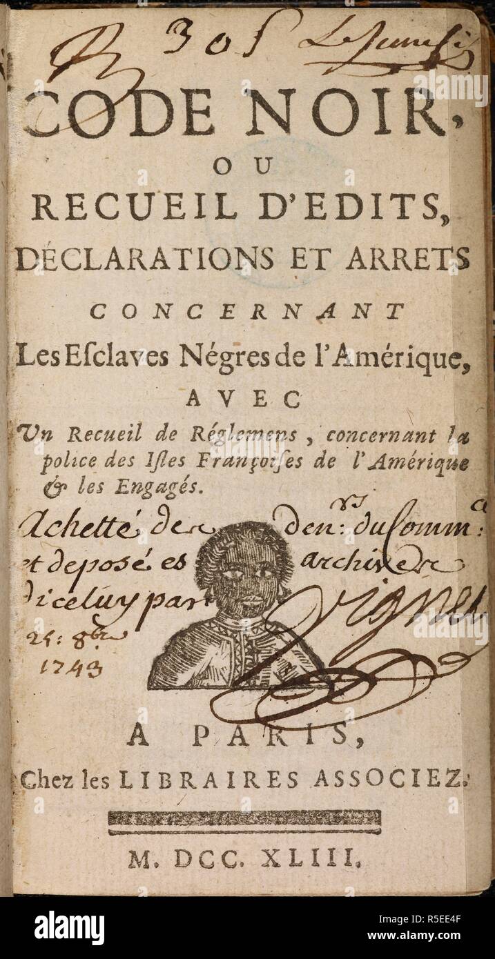 A document relating to slavery. Code noir, ou Recueil d'eÌdits, deÌclarations et arreÌ‚ts concernant les esclaves neÌ€gres de l'AmeÌrique, avec un recueil de reÌglemens, concernant la police des isles francÌ§oises de l'AmeÌrique & les engageÌs. Chez les Libraires associez: Paris, 1743. Collections of Laws, Treaties, and other Public Documents. Source: 1606/174. Language: French. Stock Photo