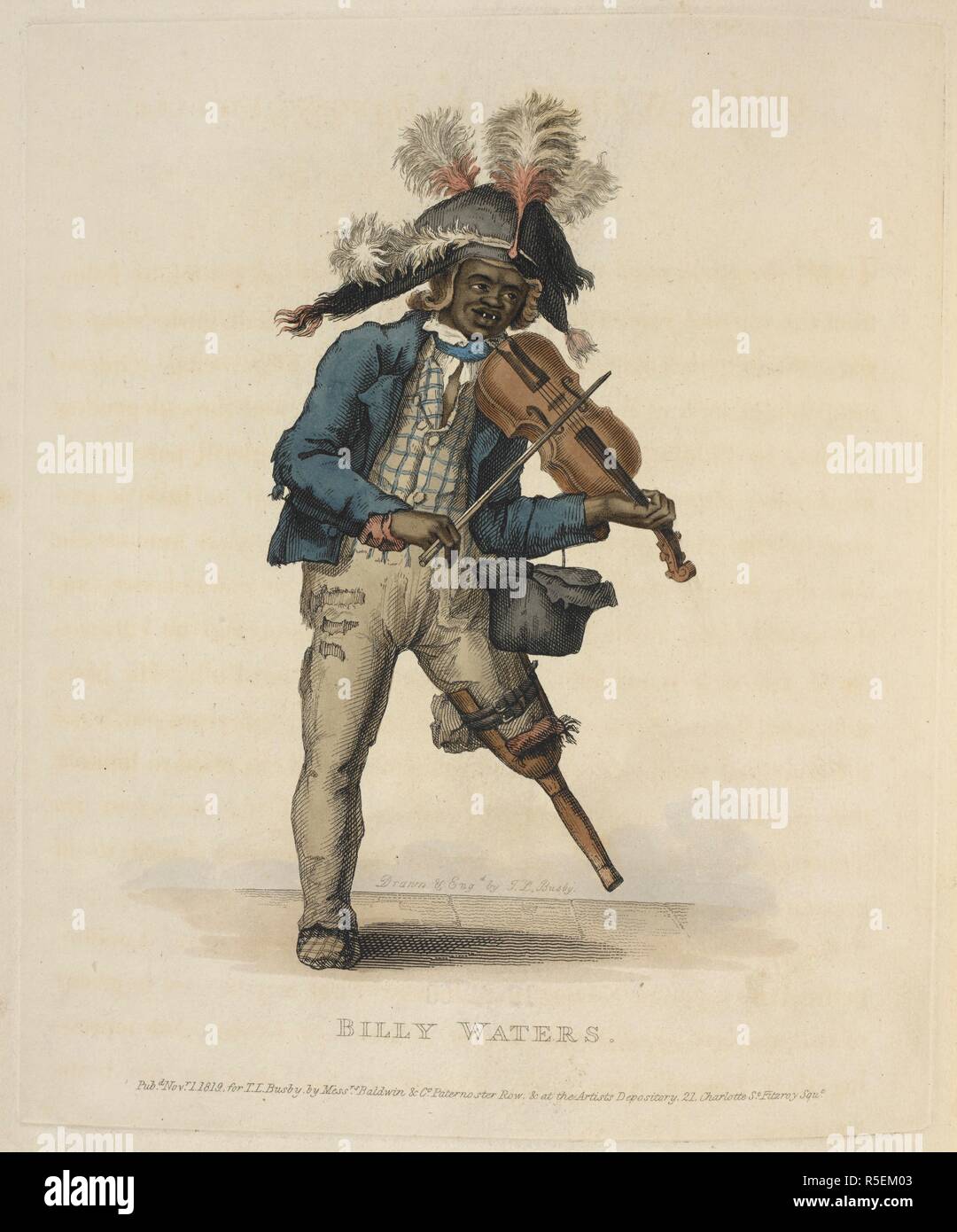 Billy Waters.  Billy Waters (c. 1778â€“1823) was a black man who busked in London in the nineteenth century by singing, playing the violin and entertaining theatre goers with his 'peculiar antics'. He became famous when he appeared as a character in William Thomas Moncrieff's Tom and Jerry, or Life in London in 1821.  His striking image was established by his African ancestry, a naval uniform, his peg leg, his violin and the addition of a feathered hat.  . Costume of the Lower Orders of London. Painted and engraved from nature by T. L. Busby. London : Baldwin & Co., [1820]. Source: 7742.e.19.( Stock Photo