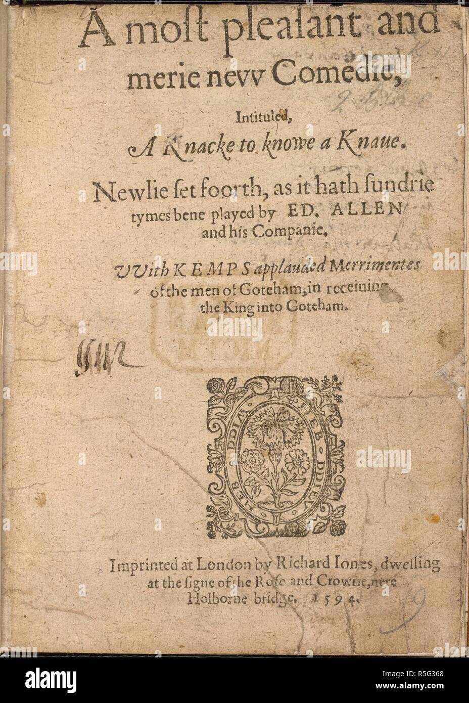 Title page of 'A most pleasant and merie new Comedie'. A most pleasant and merie new Comedie [in verse and prose] intituled, A Knacke to knowe a Knave. Newlie set foorth as it hath sundrie tymes bene played by Ed. Allen and his Companie. With Kemps applauded Merrimentes of the Men of Geteham, etc. B.L. Richard Jones: London, 1594. Source: C.34.b.26, title page. Language: English. Stock Photo