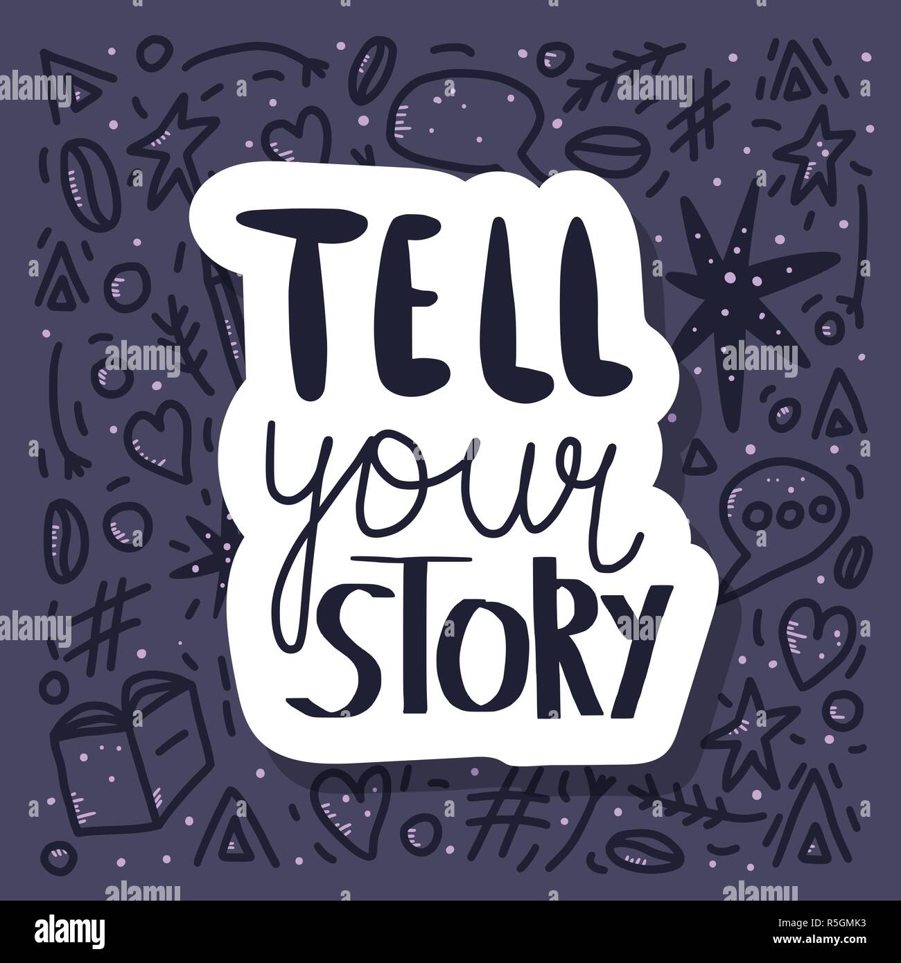Tell Your Story Handwritten Sticker Lettering With Decoration Poster Vector Template With Quote Color Illustration Stock Vector Image Art Alamy Tell Your Story Handwritten Sticker Lettering With Decoration Poster Vector Template With Quote Color Illustration Stock Vector Image Art Alamy